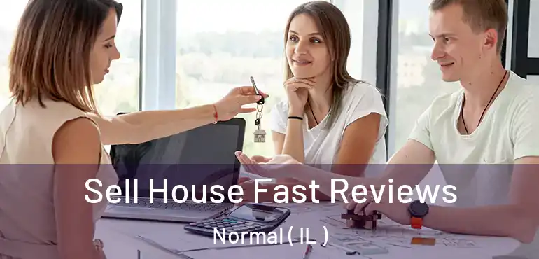  Sell House Fast Reviews Normal ( IL )