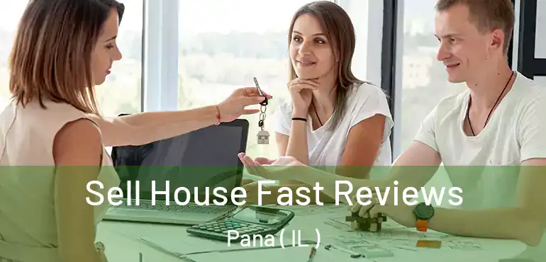  Sell House Fast Reviews Pana ( IL )