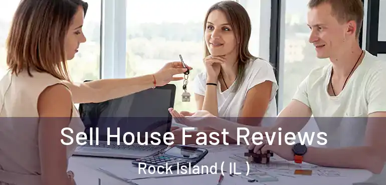  Sell House Fast Reviews Rock Island ( IL )