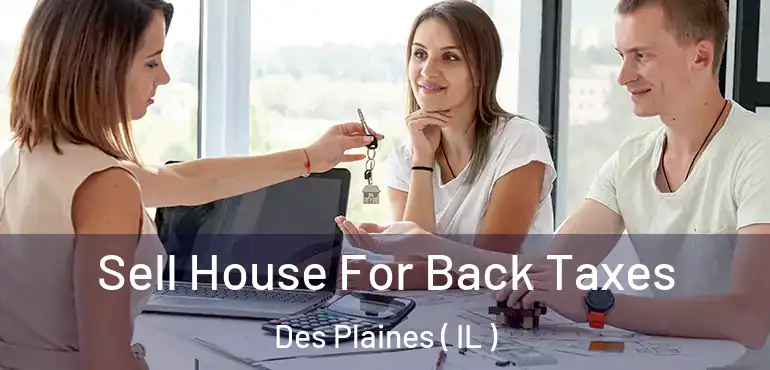  Sell House For Back Taxes Des Plaines ( IL )