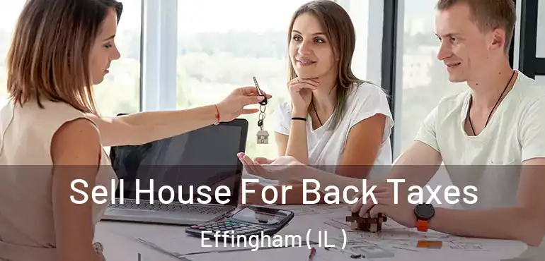  Sell House For Back Taxes Effingham ( IL )