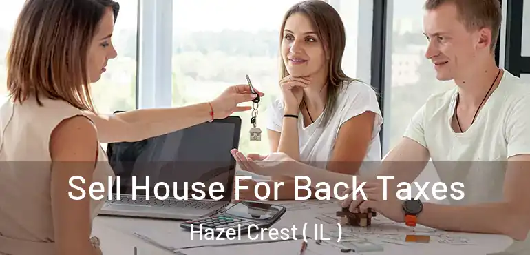  Sell House For Back Taxes Hazel Crest ( IL )