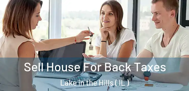  Sell House For Back Taxes Lake in the Hills ( IL )