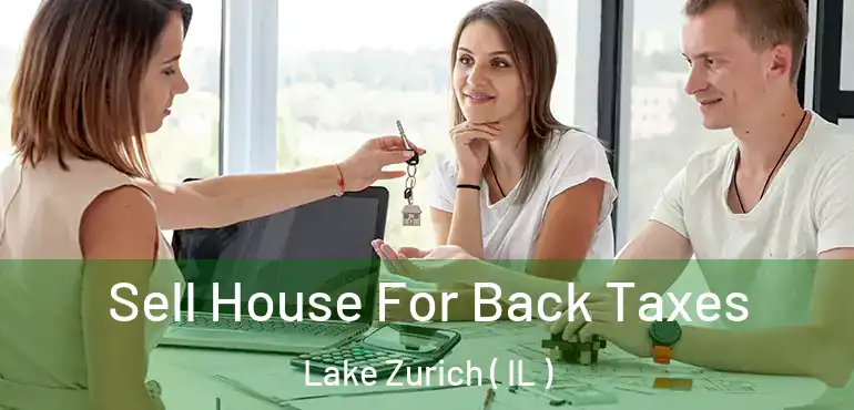  Sell House For Back Taxes Lake Zurich ( IL )
