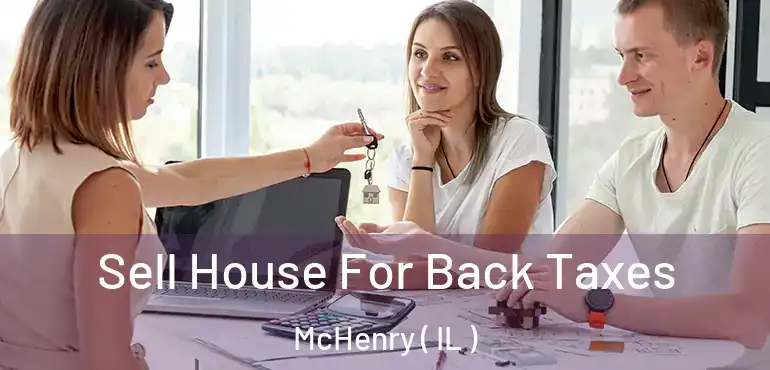  Sell House For Back Taxes McHenry ( IL )