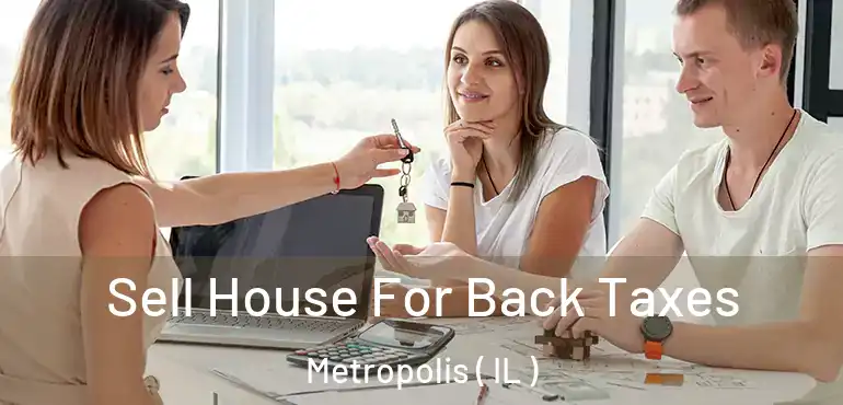  Sell House For Back Taxes Metropolis ( IL )