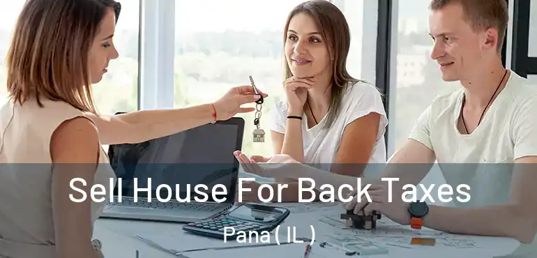  Sell House For Back Taxes Pana ( IL )