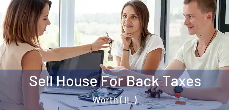  Sell House For Back Taxes Worth ( IL )