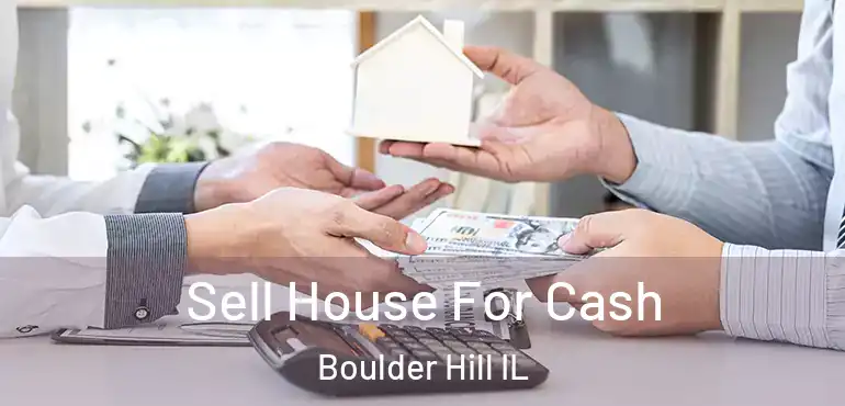  Sell House For Cash Boulder Hill IL
