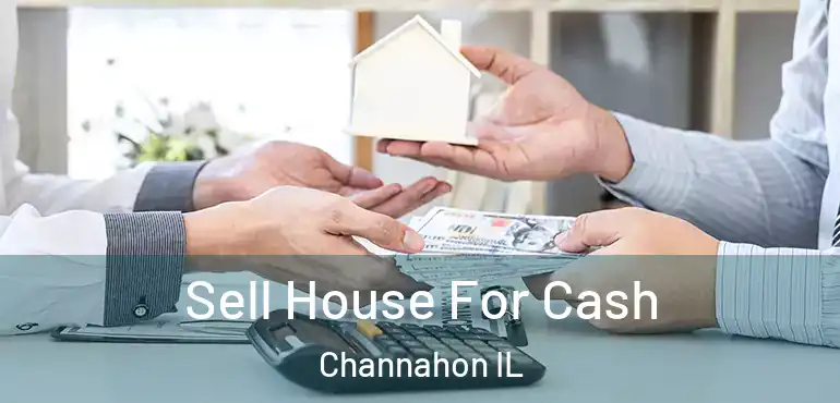  Sell House For Cash Channahon IL