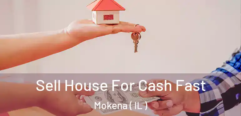  Sell House For Cash Fast Mokena ( IL )