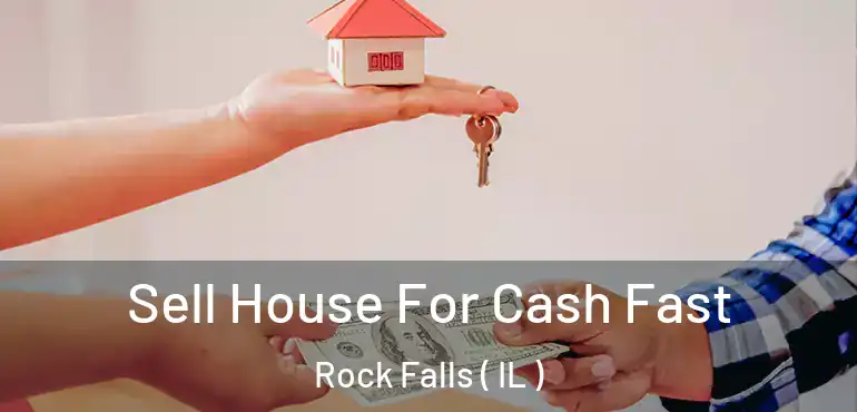  Sell House For Cash Fast Rock Falls ( IL )