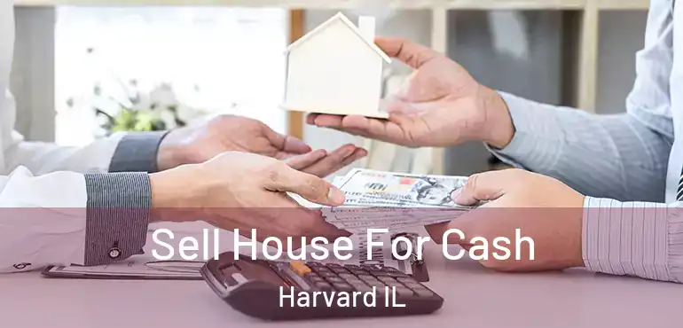  Sell House For Cash Harvard IL
