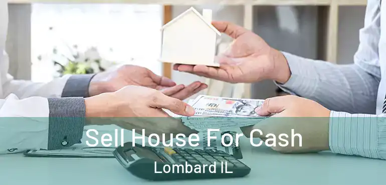  Sell House For Cash Lombard IL