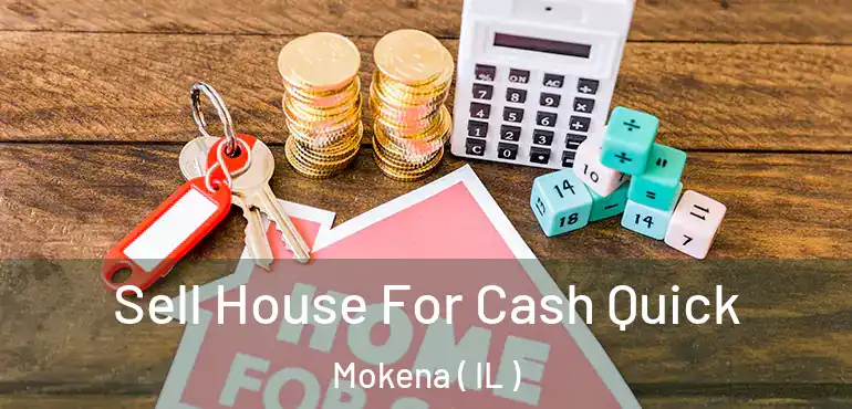  Sell House For Cash Quick Mokena ( IL )