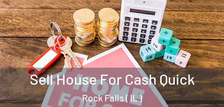 Sell House For Cash Quick Rock Falls ( IL )