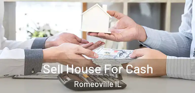  Sell House For Cash Romeoville IL