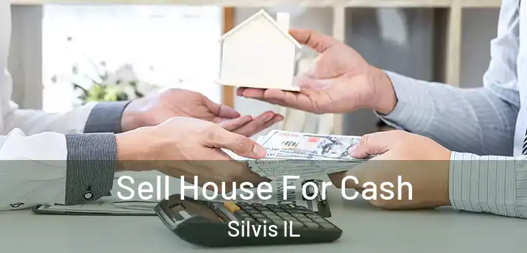 Sell House For Cash Silvis IL