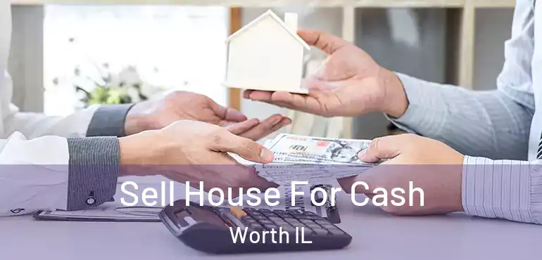  Sell House For Cash Worth IL