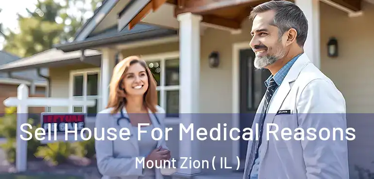  Sell House For Medical Reasons Mount Zion ( IL )