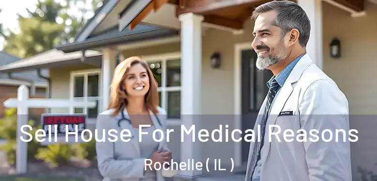  Sell House For Medical Reasons Rochelle ( IL )
