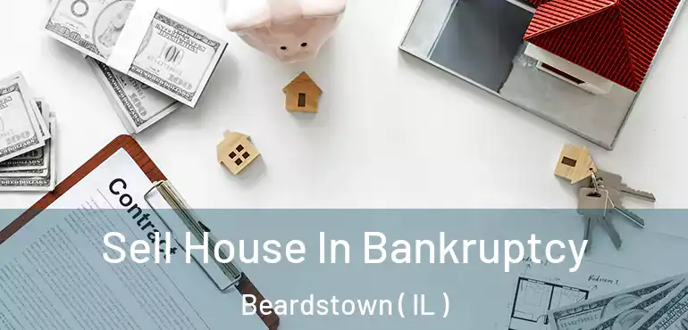  Sell House In Bankruptcy Beardstown ( IL )