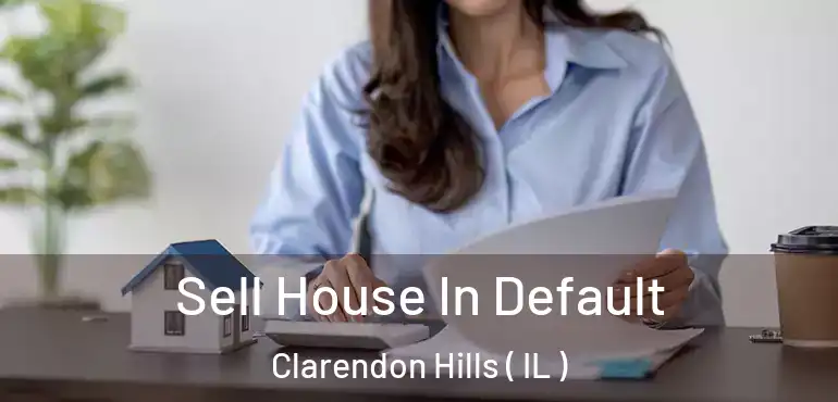  Sell House In Default Clarendon Hills ( IL )