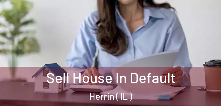  Sell House In Default Herrin ( IL )
