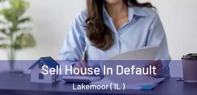  Sell House In Default Lakemoor ( IL )