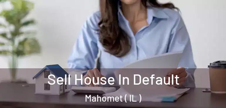 Sell House In Default Mahomet ( IL )