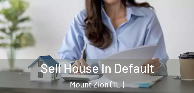  Sell House In Default Mount Zion ( IL )