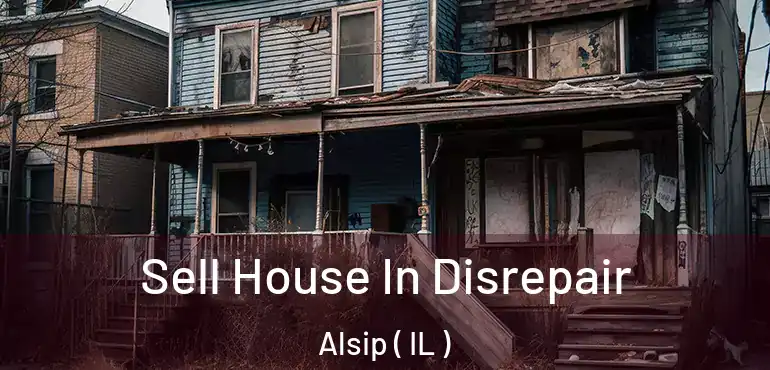  Sell House In Disrepair Alsip ( IL )