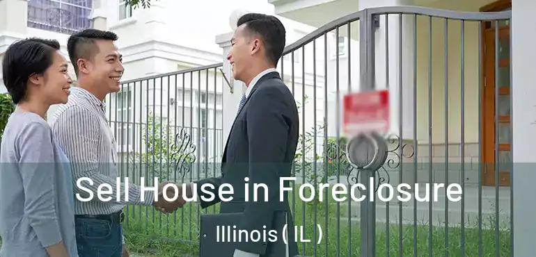  Sell House in Foreclosure Illinois ( IL )