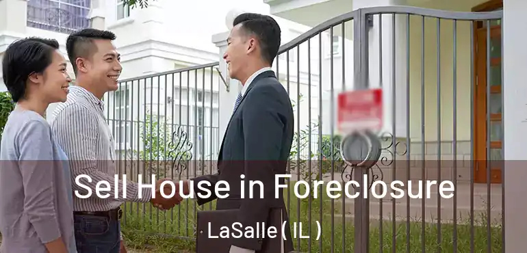  Sell House in Foreclosure LaSalle ( IL )