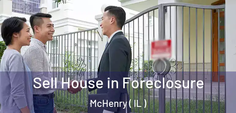 Sell House in Foreclosure McHenry ( IL )