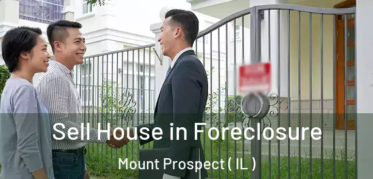  Sell House in Foreclosure Mount Prospect ( IL )
