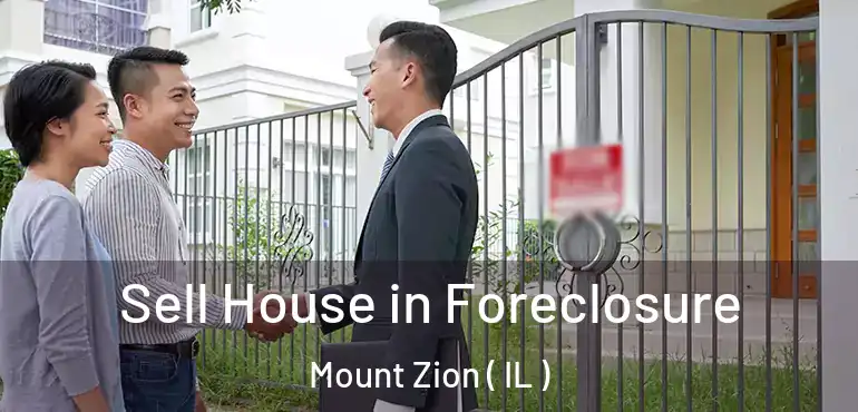  Sell House in Foreclosure Mount Zion ( IL )