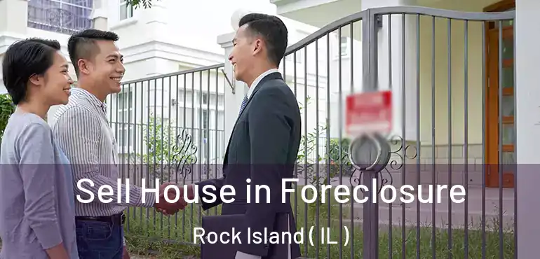  Sell House in Foreclosure Rock Island ( IL )