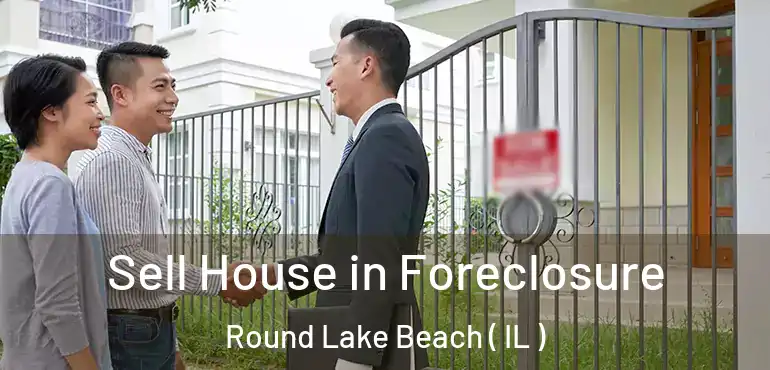  Sell House in Foreclosure Round Lake Beach ( IL )