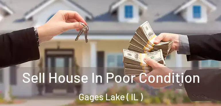  Sell House In Poor Condition Gages Lake ( IL )