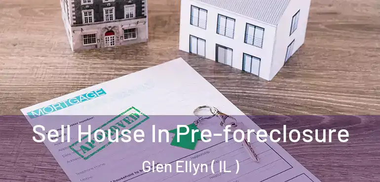  Sell House In Pre-foreclosure Glen Ellyn ( IL )