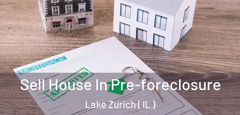  Sell House In Pre-foreclosure Lake Zurich ( IL )
