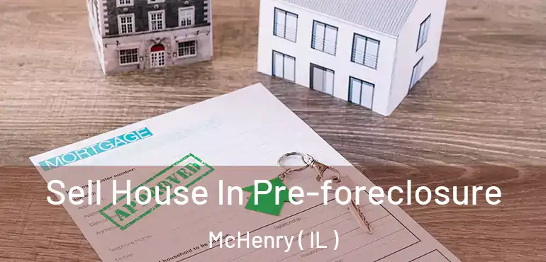  Sell House In Pre-foreclosure McHenry ( IL )