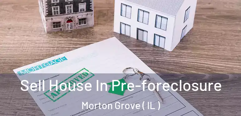  Sell House In Pre-foreclosure Morton Grove ( IL )