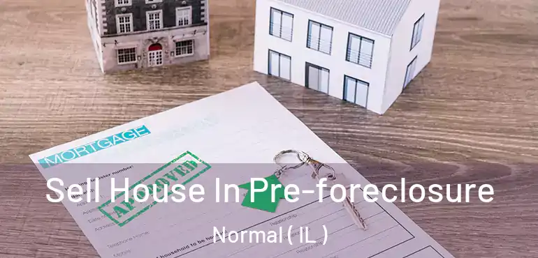  Sell House In Pre-foreclosure Normal ( IL )