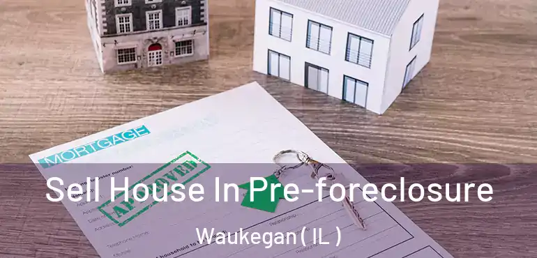  Sell House In Pre-foreclosure Waukegan ( IL )