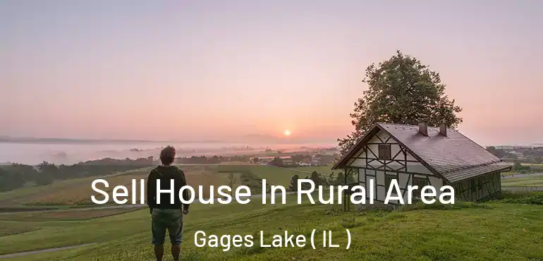  Sell House In Rural Area Gages Lake ( IL )