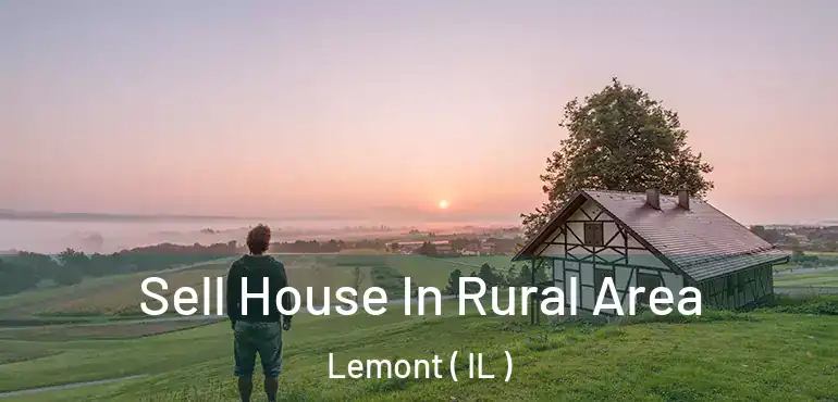  Sell House In Rural Area Lemont ( IL )