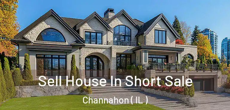  Sell House In Short Sale Channahon ( IL )