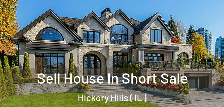  Sell House In Short Sale Hickory Hills ( IL )